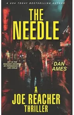 THE NEEDLE (A Joe Reacher Thriller) - Dan Ames