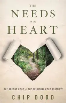 The Needs of the Heart, Paperback/Chip Dodd