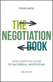 The Negotiation Book - Your Definitive Guide to Successful Negotiating, 3rd Edition, Paperback/S Gates
