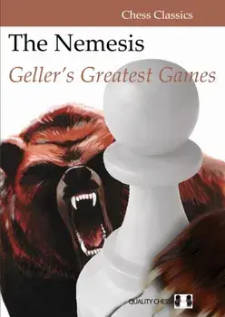 The Nemesis: Geller's Greatest Games, Paperback/Efim Geller