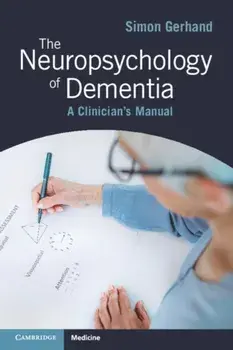 The Neuropsychology of Dementia. A Clinician's Manual, Paperback/***