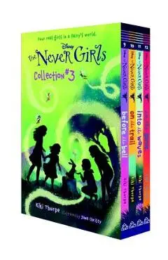 The Never Girls Collection #3 (Disney: The Never Girls): Books 9-12 - Kiki Thorpe