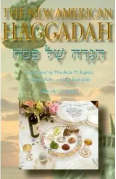 The New American Haggadah - Mordecai M. Kaplan