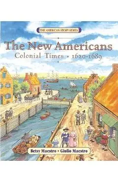 The New Americans: Colonial Times: 1620-1689 - Betsy Maestro