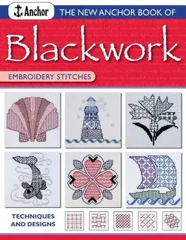 The New Anchor Book of Blackwork Embroidery Stitches, Paperback/Anchor Book