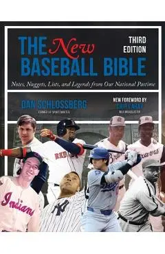 The New Baseball Bible: Notes, Nuggets, Lists, and Legends from Our National Pastime - Dan Schlossberg