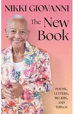 The New Book: Poems, Letters, Blurbs, and Things - Nikki Giovanni