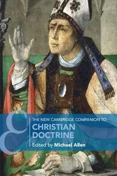The New Cambridge Companion to Christian Doctrine, Paperback/Michael Allen
