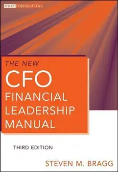 The New CFO Financial Leadership Manual, Hardcover (3rd Ed.)/Steven M. Bragg