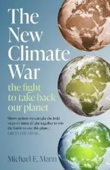 The New Climate War. the fight to take back our planet, Paperback/Michael E. Mann