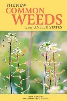 The New Common Weeds of the United States, Paperback/Steve W. Chadde