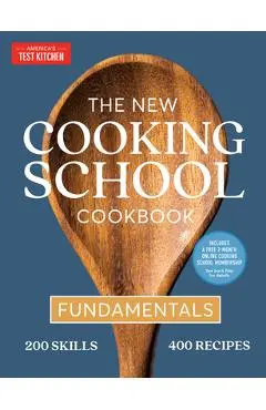 The New Cooking School Cookbook: Fundamentals - America's Test Kitchen