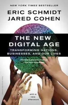 The New Digital Age: Transforming Nations, Businesses, and Our Lives, Paperback/Eric Schmidt