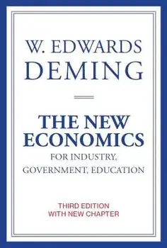 The New Economics for Industry, Government, Education, Paperback/W. Edwards Deming