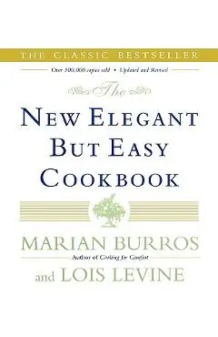 The New Elegant But Easy Cookbook - Lois Levine