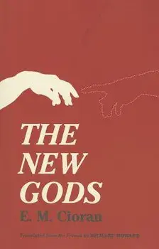 The New Gods, Paperback/E. M. Cioran