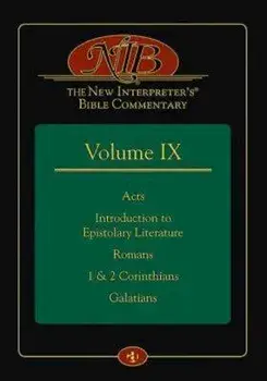 The New Interpreter's(r) Bible Commentary Volume IX: Acts, Introduction to Epistolary Literature, Romans, 1 & 2 Corinthians, Galatians, Hardcover/Leander E. Keck