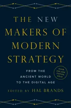The New Makers of Modern Strategy. From the Ancient World to the Digital Age, Hardback/***