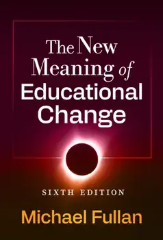 The New Meaning of Educational Change. 6 New edition, Paperback/Michael Fullan