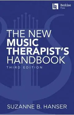 The New Music Therapist's Handbook - Suzanne B. Hanser