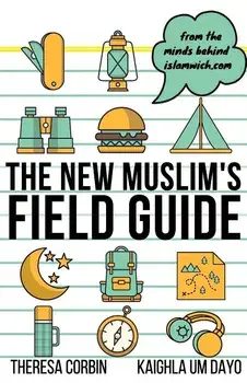The New Muslim's Field Guide, Paperback/Kaighla Um Dayo