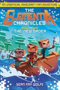 The New Order: An Unofficial Minecraft-Fan Adventure, Paperback/Sean Fay Wolfe