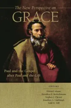 The New Perspective on Grace. Paul and the Gospel After Paul and the Gift, Hardback/***
