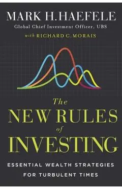 The New Rules of Investing: Essential Wealth Strategies for Turbulent Times - Mark Haefele