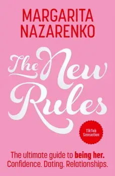 The New Rules. The Ultimate Guide to Being Her, Paperback/Margarita Nazarenko