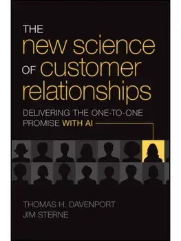 The New Science of Customer Relationships. Delivering the One-to-One Promise With AI, Hardback/***