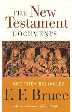 The New Testament Documents: Are They Reliable? - F. F. Bruce