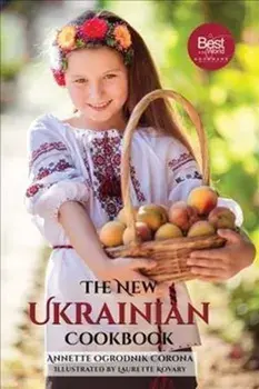 The New Ukrainian Cookbook, Paperback/Annette Ogrodnik Corona