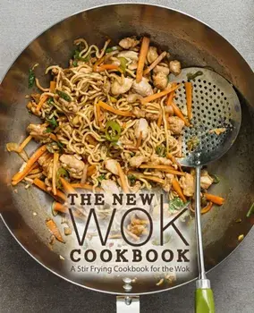 The New Wok Cookbook: A Stir Frying Cookbook for the Wok (2nd Edition), Paperback/Booksumo Press