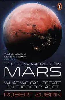 The New World on Mars. What We Can Create on the Red Planet, Paperback/Robert Zubrin