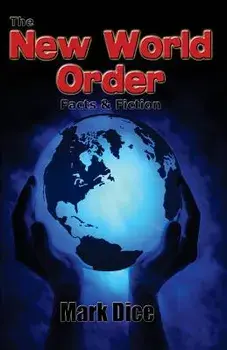 The New World Order: Facts & Fiction, Paperback/Mark Dice