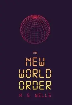 The New World Order, Hardcover/H. G. Wells