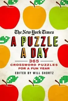 The New York Times a Puzzle a Day: 365 Crossword Puzzles for a Year of Fun, Paperback/New York Times