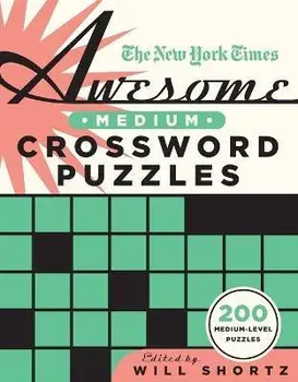 The New York Times Awesome Medium Crossword Puzzles: 200 Medium-Level Puzzles, Paperback/New York Times