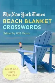 The New York Times Beach Blanket Crosswords: Light and Easy Puzzles, Paperback/The New York Times