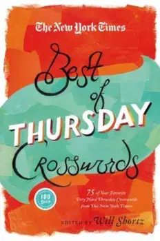 The New York Times Best of Thursday Crosswords: 75 of Your Favorite Tricky Thursday Puzzles from the New York Times, Paperback/The New York Times