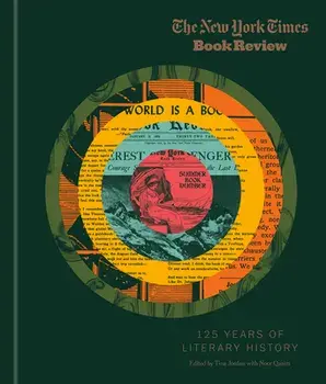 The New York Times Book Review: 125 Years of Literary History, Hardcover/***