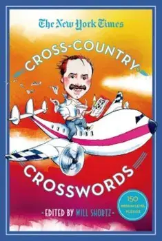 The New York Times Cross-Country Crosswords: 150 Medium-Level Puzzles, Paperback/Will Shortz