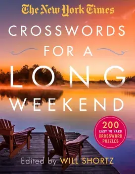 The New York Times Crosswords for a Long Weekend: 200 Easy to Hard Crossword Puzzles, Paperback/New York Times