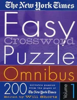 The New York Times Easy Crossword Puzzle Omnibus Volume 1: 200 Solvable Puzzles from the Pages of the New York Times, Paperback/The New York Times