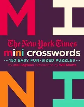 The New York Times Mini Crosswords, Volume 2: 150 Easy Fun-Sized Puzzles, Paperback/New York Times