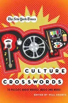 The New York Times Pop Culture Crosswords: 75 Puzzles about Movies, Music and More!, Paperback/The New York Times