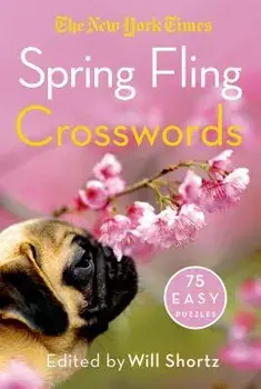 The New York Times Spring Fling Crosswords: 75 Easy Puzzles, Paperback/New York Times
