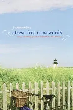 The New York Times Stress-Free Crosswords: Easy, Relaxing Puzzles, Paperback/New York Times