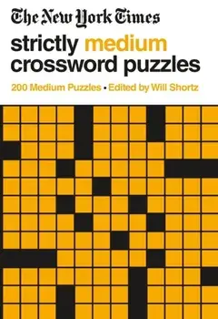 The New York Times Strictly Medium Crossword Puzzles: 200 Medium Puzzles, Paperback/***