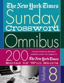 The New York Times Sunday Crossword Omnibus: 200 World-Famous Sunday Puzzles from the Pages of the New York Times, Paperback/The New York Times